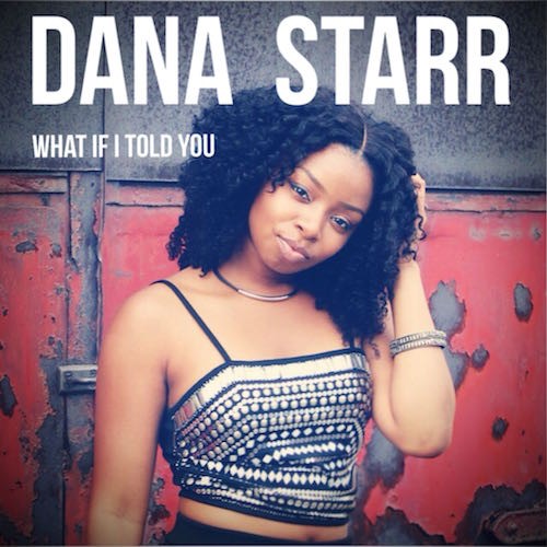 Dana_Starr_What_If_I_Told_You-500x500 Dana Starr - What If I Told You  