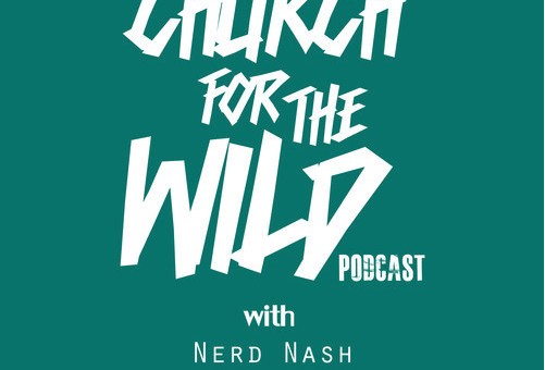 Nerd Nash, Jamisa, & RegularAssRon Present “Church For The Wild” (Episode 3) (Podcast)