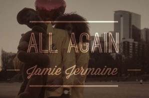 Jamie Jermaine – All Again (Prod By DJ Mustard)