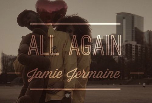 Jamie Jermaine – All Again (Prod By DJ Mustard)