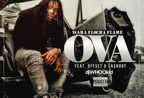 Waka Flocka Flame – OVA Ft. Offset & Ca$h Out