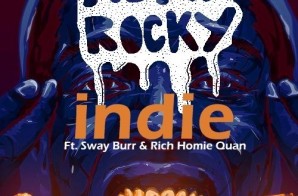 A$AP Rocky x Rich Homie Quan & Sway Burr – Indie