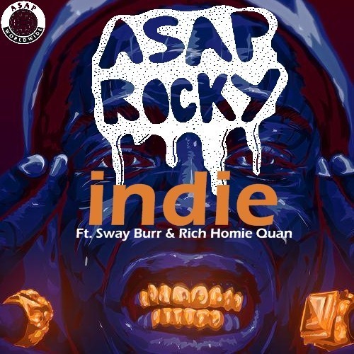 asap-indie-500x500 A$AP Rocky x Rich Homie Quan & Sway Burr - Indie  