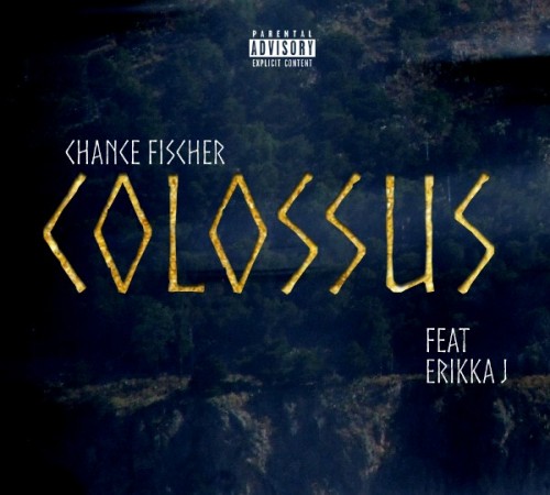 colossus-500x450 Chance Fischer - Colossus Feat. Erikka J (Produced By Denero & Matt Campfield)  