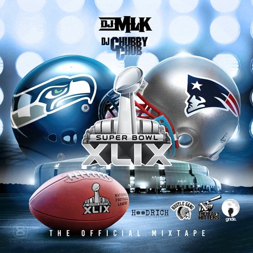 cover DJ MLK & DJ Chubby Chub Present: The Official Super Bowl XLIX (Mixtape)  