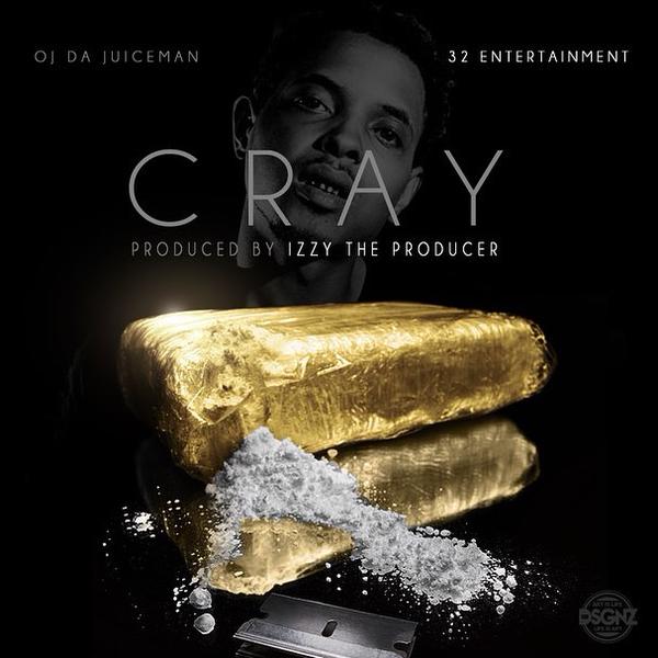 cray OJ Da Juiceman - Cray (Prod. by Izze The Producer)  