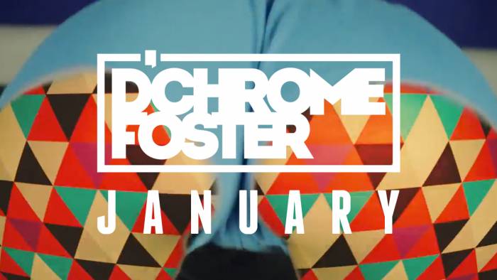dchrome-foster-january-official-video-HHS1987-2015 D'Chrome Foster - January Official Video)  