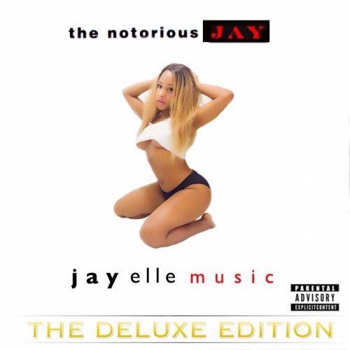 deluxecover-1-500x500 Jay Elle Music - The Notorious JAY: The Deluxe Edition  