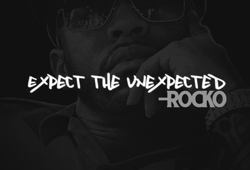 Rocko – Expect The Unexpected (Mixtape)