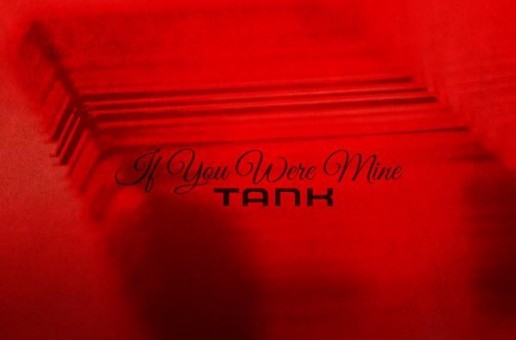 Tank – If You Were Mine