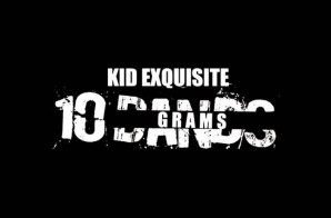 Kid Exquisite – 10 Grams (Remix)