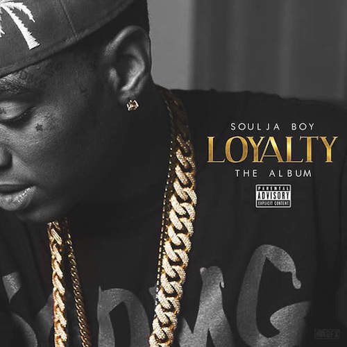 image3 Soulja Boy – Loyalty LP (Album Stream)  