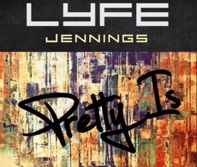 Lyfe Jennings – Pretty Is