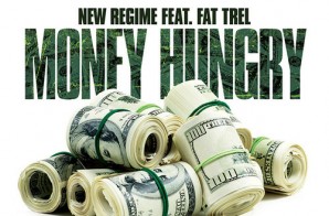 New Regime – Money Hungry Ft. Fat Trel (Prod. By Kino Beats)