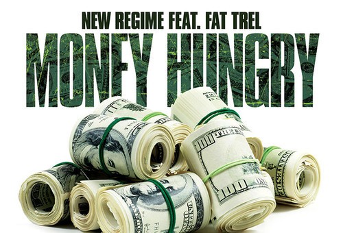 New Regime – Money Hungry Ft. Fat Trel (Prod. By Kino Beats)