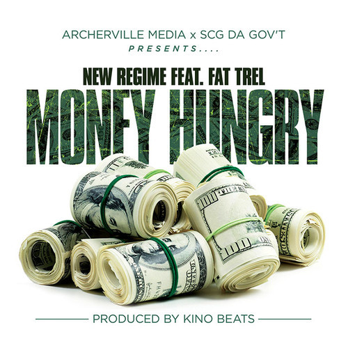 moneyhungry_coverart New Regime - Money Hungry Ft. Fat Trel (Prod. By Kino Beats)  