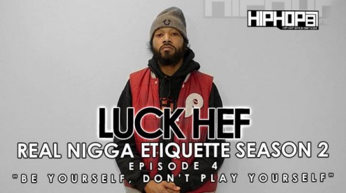 real-nigga-etiquette-with-luck-hef-be-yourself-dont-play-yourself-s2e4-video-HHS1987-2015-500x279 Real Nigga Etiquette with Luck Hef: Be Yourself, Don't Play Yourself (S2E4) (Video)  
