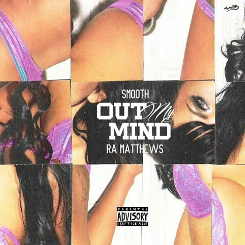 smooth Smooth & Ra Matthews - Out My Mind  
