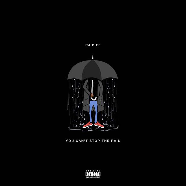 unnamed-18 RJ Piff - You Can't Stop The Rain (Prod. by Niko)  
