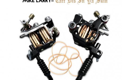 Mike Larry – Tatt Dis In Ya Skin (Mixtape Artwork)