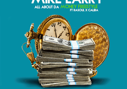 Mike Larry x Rasoul Hoodrich x Caliba – All About The Money (Freestyle)
