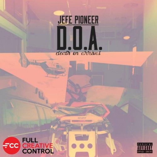 unnamed13-500x500 Jefe Pioneer - D.O.A. (Death On Arrival)  