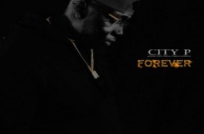 City P – Forever (Prod. by City P)