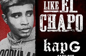 Kap G x Ca$h Out – Like El Chapo