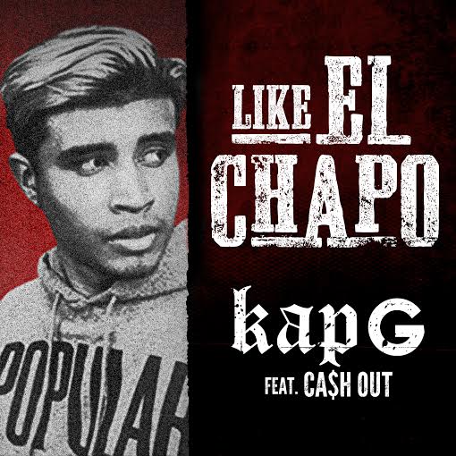 unnamed37 Kap G x Ca$h Out - Like El Chapo  