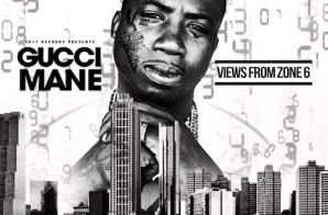 Gucci Mane – Views From Zone 6 (EP)