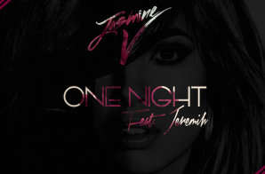 Jasmine V – One Night Ft. Problem & Jeremih