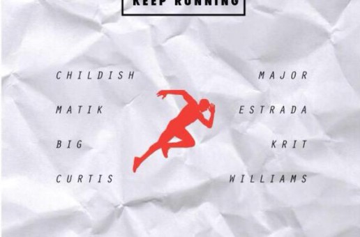 Childish Major & Matik Estrada x Big K.R.I.T. x Curtis Williams – Keep Running