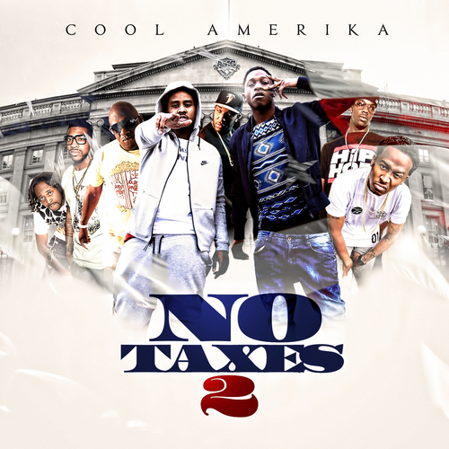 Cool_Amerika_No_Taxes_2-front-large Cool Amerika - No Taxes 2 (Mixtape) (Hosted by Bigga Rankin, Dj Scream, Dj Holiday)  