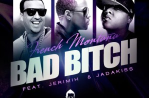 French Montana – Bad Bitch (Ted Smooth Remix) Ft. Jeremih & Jadakiss