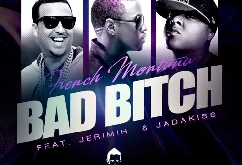 French Montana – Bad Bitch (Ted Smooth Remix) Ft. Jeremih & Jadakiss