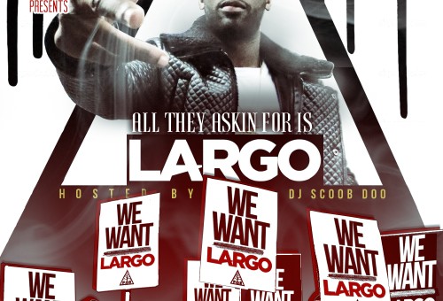Largo – All They Askin For Is Largo (Mixtape)