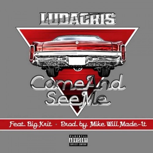 Ludacris_Come_And_See_me-500x500 Ludacris - Come And See Me Ft. Big K.R.I.T. (Prod. By Mike WiLL Made It)  