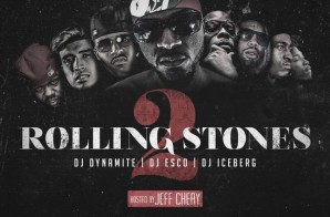 DJ Dynamite x DJ Esco x DJ Iceberg Present: Rolling Stones 2 (Mixtape) (Hosted By Jeff Chery)