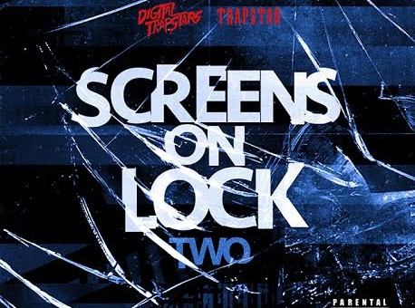 Digital Trapstars – Screens On Lock 2 (Mixtape)