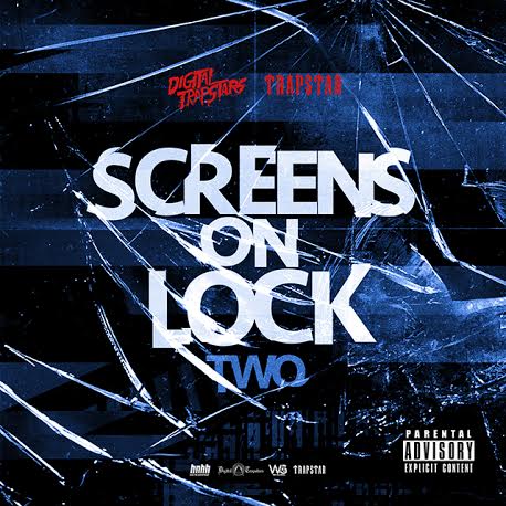 Screens_On_Lock_Two Digital Trapstars - Screens On Lock 2 (Mixtape)  