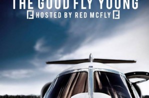 Take Flight Society Clothing Presents: The Good Fly Young Hosted By Red McFly (Mixtape)