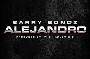 Barry Bondz – Alejandro (Prod by The Harlem Kid)