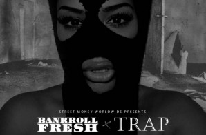 Bankroll Fresh – Trap (Prod. by Chophouze) (DJ Service Pack Exclusive)