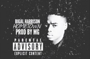 Bigal Harrison – Hometown (Produced By MG)