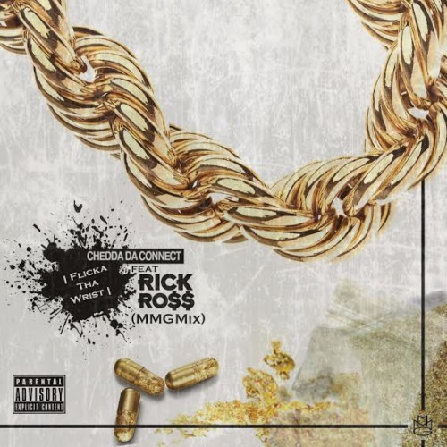 chedda-da-connect-flicka-da-wrist-cover-500x500 Rick Ross - Flicka Da Wrist (Remix)  