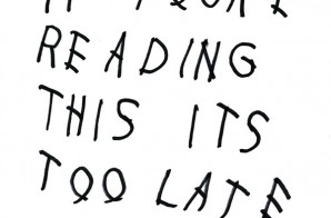 Drake’s “If You’re Reading This, It’s Too Late” Gets Physical Copy Release Date
