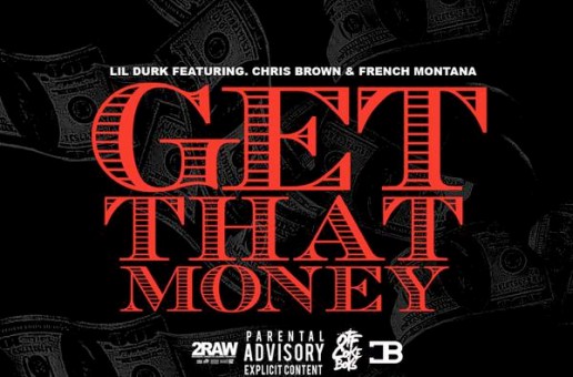 Lil Durk – Get That Money Ft. Chris Brown & French Montana