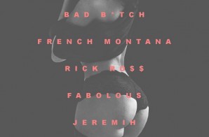 French Montana – Bad B*tch (Remix) Ft. Jeremih, Fabolous & Rick Ross