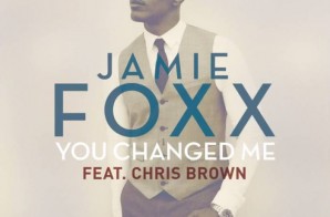 Jamie Foxx – You Changed Me Ft. Chris Brown