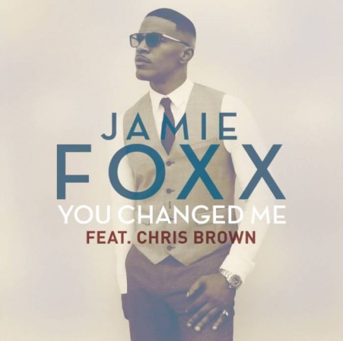 jamie-foxx-changed-500x498 Jamie Foxx - You Changed Me Ft. Chris Brown  